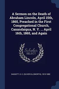 A SERMON ON THE DEATH OF ABRAHAM LINCOLN