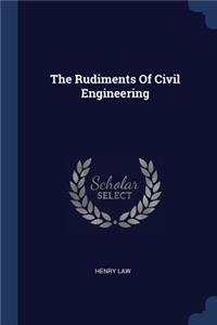 The Rudiments Of Civil Engineering