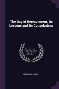 Day of Bereavement, Its Lessons and Its Consolations