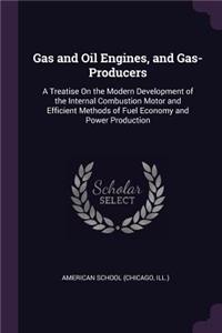 Gas and Oil Engines, and Gas-Producers