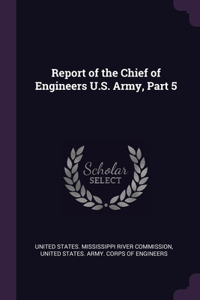 Report of the Chief of Engineers U.S. Army, Part 5