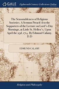 THE SEASONABLENESS OF RELIGIOUS SOCIETIE
