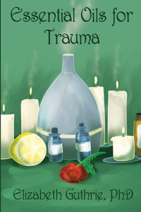 Essential Oils for Trauma