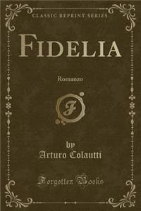 Fidelia: Romanzo (Classic Reprint)