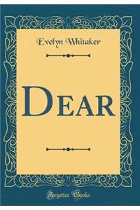 Dear (Classic Reprint)