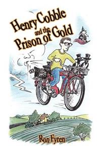 Henry Cobble and the Prison of Gold