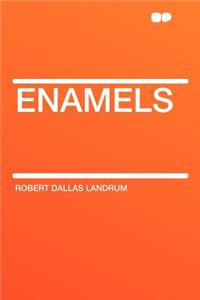 Enamels