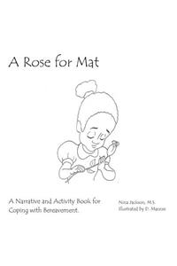 Rose for Mat
