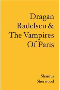 Dragan Radelscu & The Vampires Of Paris