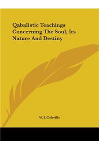 Qabalistic Teachings Concerning The Soul, Its Nature And Destiny