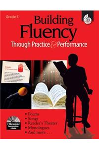 Building Fluency Through Practice & Performance Grade 5 (Grade 5)