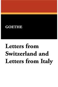 Letters from Switzerland and Letters from Italy