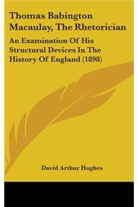 Thomas Babington Macaulay, The Rhetorician