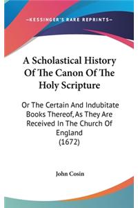 A Scholastical History Of The Canon Of The Holy Scripture