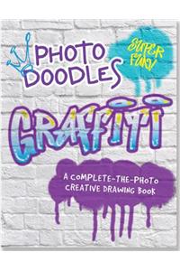 Photo Doodles Graffiti: Complete-The-Photo Creative Drawing Book