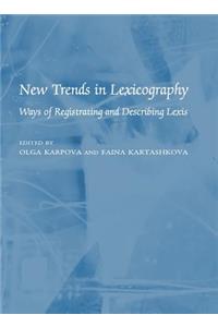 New Trends in Lexicography: Ways of Registrating and Describing Lexis