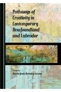 Pathways of Creativity in Contemporary Newfoundland and Labrador