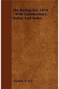 The Rating Act, 1874 - With Commentary, Notes, And Index