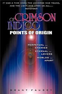 Of Crimson Indigo: Points of Origin