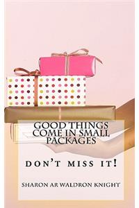 Good Things Come In Small Packages