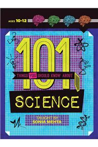 101 Things You Should Know About Science