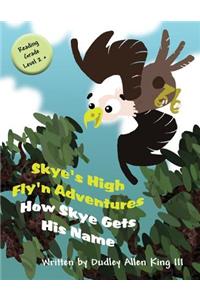 Skye's High Fly'n Adventures: How Skye Gets His Name