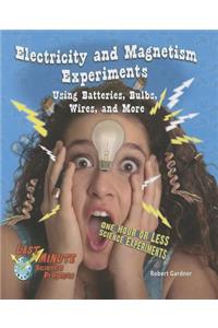 Electricity and Magnetism Experiments Using Batteries, Bulbs, Wires, and More