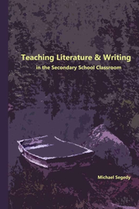 Teaching Literature & Writing in the Secondary School Classroom