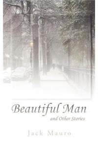 Beautiful Man: And Other Stories