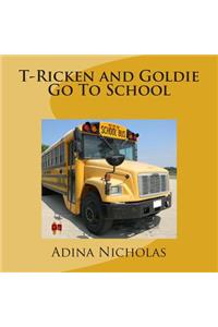 T-Ricken and Goldie Go To School