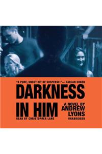 Darkness in Him