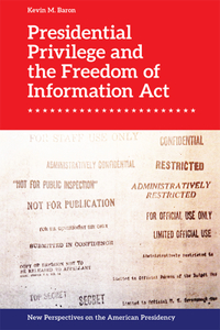 Presidential Privilege and the Freedom of Information ACT