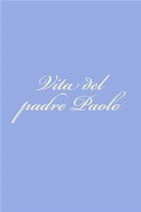 Vita del padre Paolo