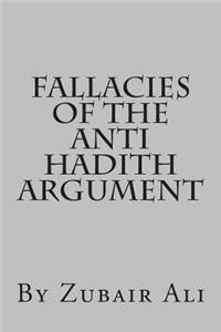 Fallacies of the Anti Hadith argument