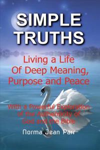 Simple Truths: Living a Life of Deep Meaning, Purpose and Peace
