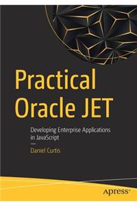 Practical Oracle JET: Developing Enterprise Applications in JavaScript