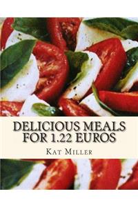 Delicious Meals for 1.22 Euros