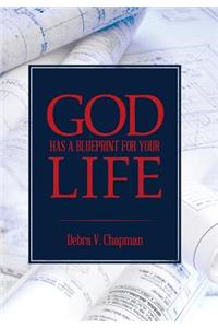 God Has A Blueprint For Your Life