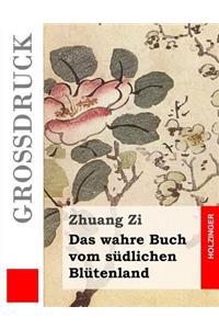 Das wahre Buch vom südlichen Blütenland (Großdruck)