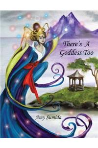 There's a Goddess Too