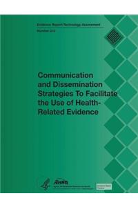 Communication and Dissemination Strategies to Facilitate the Use of Health-Related Evidence
