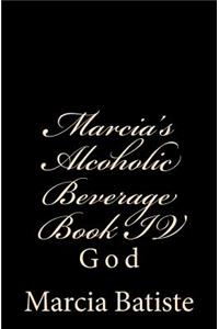 Marcia's Alcoholic Beverage Book IV