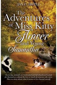 Adventures of Miss Kitty, Flower and Young Samantha
