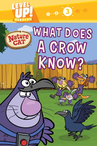 Nature Cat: What Does a Crow Know? (Level Up! Readers)