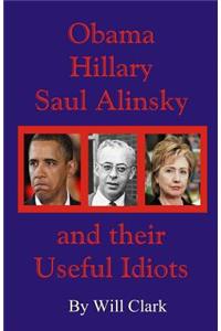 Obama, Hillary, Saul Alinsky and Their Useful Idiots