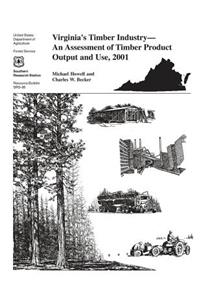 Virgina's Timber Industry- An Assessment of Timber Product Output and Use, 2001