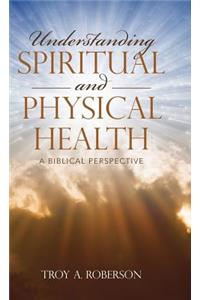 Understanding Spiritual and Physical Health