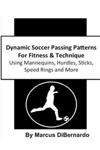 Dynamic Soccer Passing Patterns For Fitness & Technique