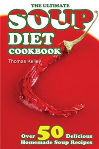 Ultimate Soup Diet Cookbook