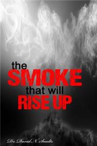 Smoke that will rise up